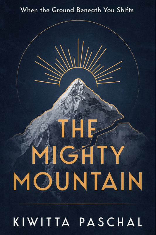 ***PRE-ORDER***  The Mighty Mountain: When The Ground Beneath You Shifts